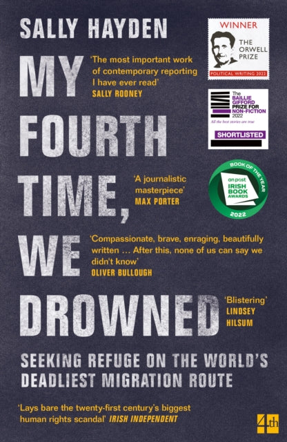 My Fourth Time, We Drowned : Seeking Refuge on the World’s Deadliest Migration Route