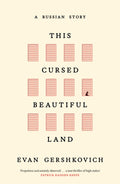 This Cursed Beautiful Land : A Russian Story