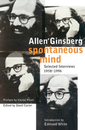 Spontaneous Mind : Selected Interviews 1958-1996