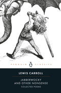 Jabberwocky and Other Nonsense : Collected Poems
