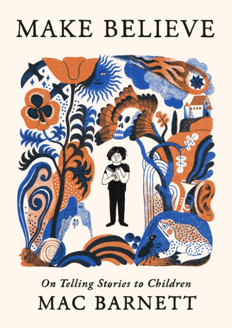 Make Believe : On Telling Stories to Children
