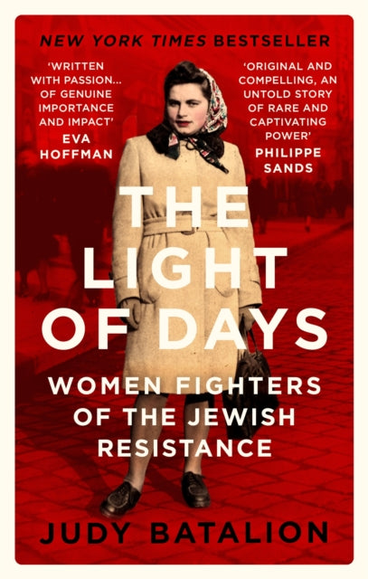 The Light of Days : Women Fighters of the Jewish Resistance – A New York Times Bestseller