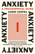 Anxiety : A Philosophical Guide