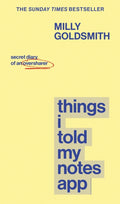Things I Told My Notes App : Secret Diary of an Oversharer