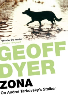 Zona : On Andrei Tarkovsky’s 'Stalker'