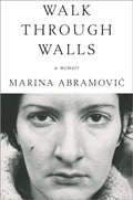 Walk Through Walls : A Memoir