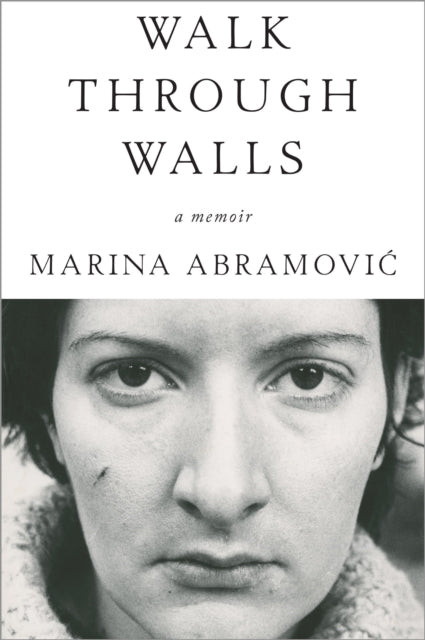 Walk Through Walls : A Memoir