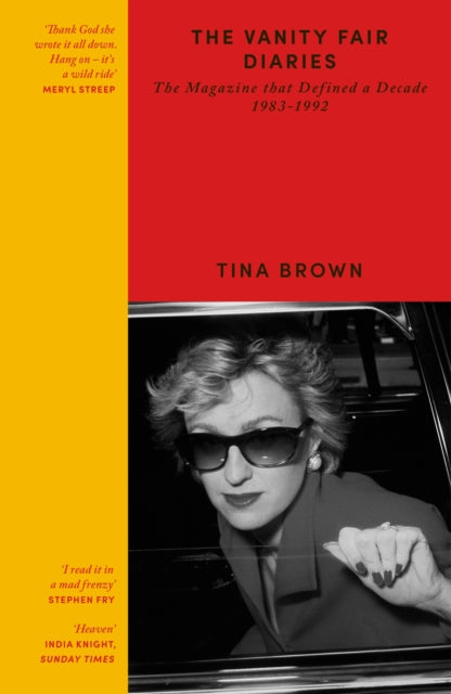 The Vanity Fair Diaries : The Magazine that Defined a Decade 1983–1992