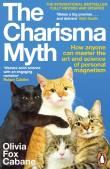 The Charisma Myth : How Anyone Can Master the Art and Science of Personal Magnetism