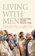Living With Men : Reflections on the Pelicot Trial