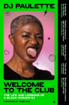 Welcome to the Club : The Life and Lessons of a Black Woman Dj
