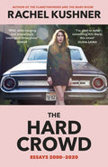 The Hard Crowd : Essays 2000–2020