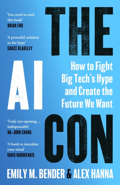 The AI Con : How to Fight Big Tech’s Hype and Create the Future We Want