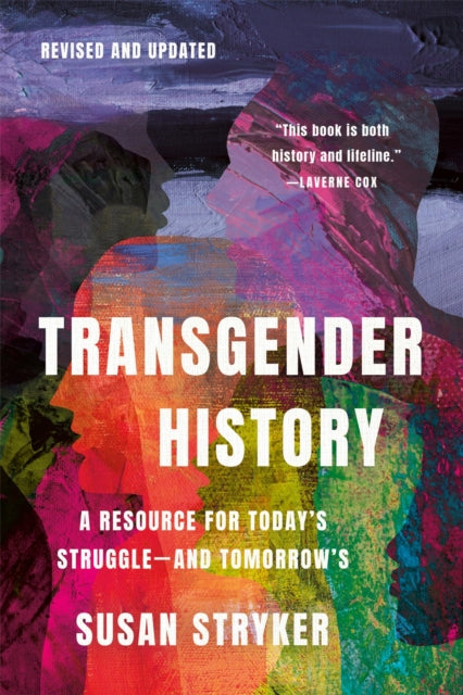 Transgender History, Third Edition : Resources for Today's Struggle—and Tomorrow's