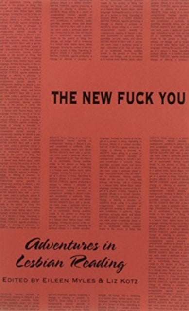 The New Fuck You : Adventures in Lesbian Reading