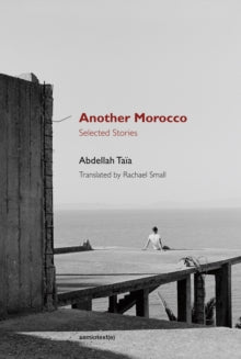 Another Morocco : Selected Stories