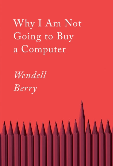 Why I Am Not Going To Buy A Computer : Essays