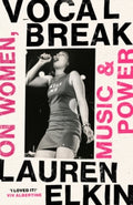 Vocal Break : On Women, Music and Power