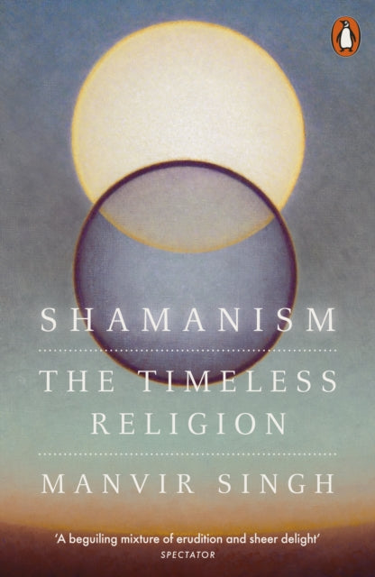 Shamanism : The Timeless Religion