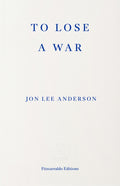 To Lose a War : The Fall and Rise of the Taliban