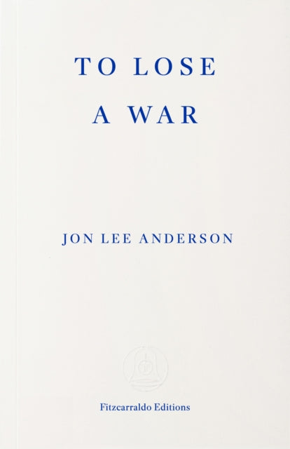 To Lose a War : The Fall and Rise of the Taliban