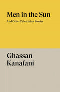 Men in the Sun : And Other Palestinian Stories
