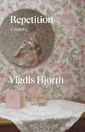 Repetition : A Novel