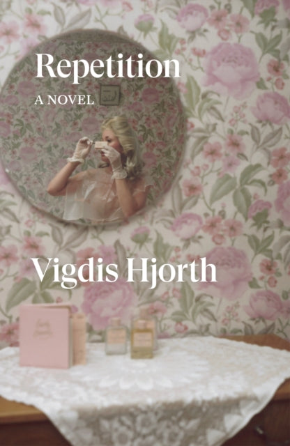 Repetition : A Novel