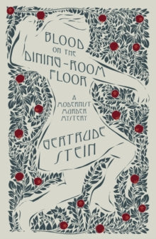 Blood on the Dining-Room Floor : A Modernist Murder Mystery
