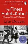 The Finest Hotel in Kabul : A People’s History of Afghanistan