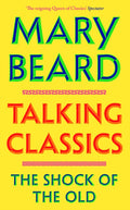 Talking Classics : The Shock of the Old