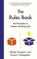 The Rules Book : 44 Principles to Master Working Life
