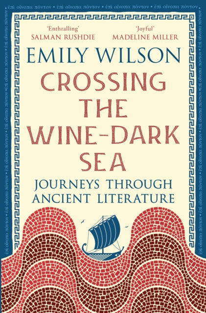 Crossing the Wine-Dark Sea : Journeys through Ancient Literature