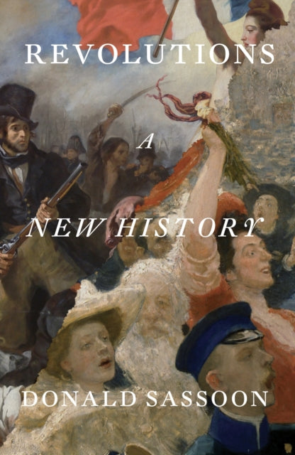 Revolutions : A New History
