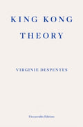 King Kong Theory