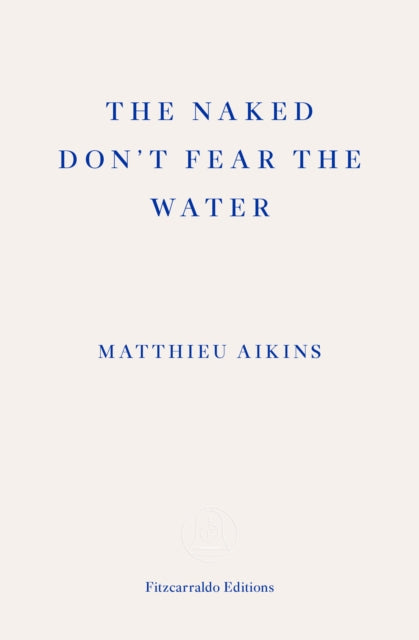 The Naked Don't Fear the Water : A Journey Through the Refugee Underground