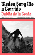 Medea Sang Me a Corrido