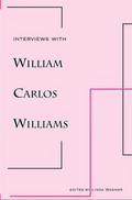 Interviews With William Carlos Williams