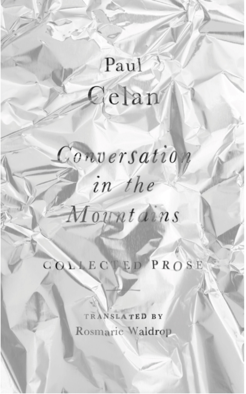 Conversation in the Mountains : Collected Prose of Paul Celan