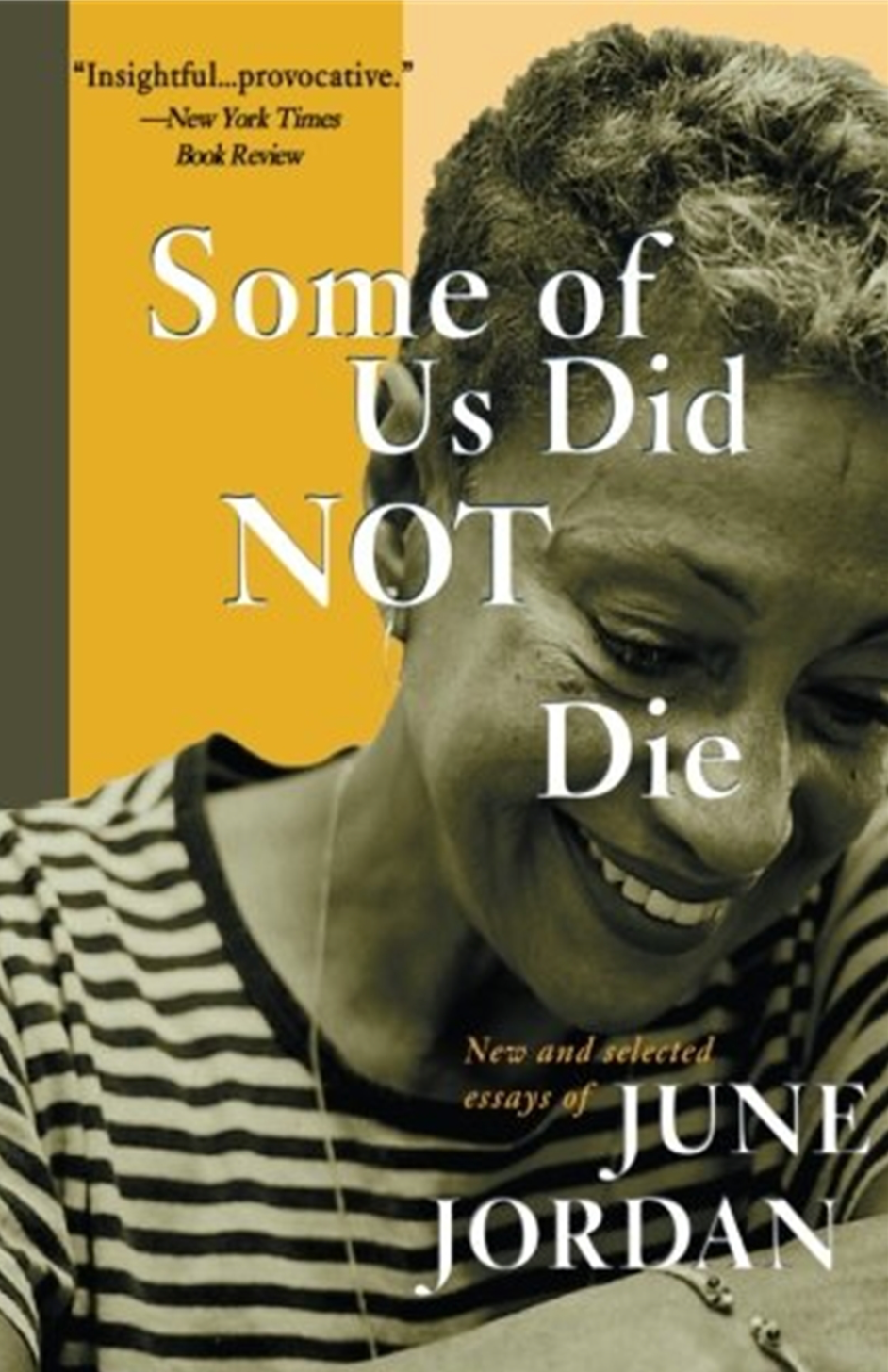 Some of Us Did Not Die: New and selected essays of June Jordan