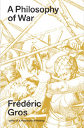 A Philosophy of War : Why We Fight