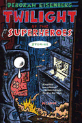 Twilight of the Superheroes: Stories