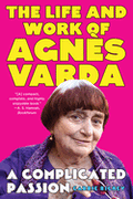 A Complicated Passion: The Life and Work of Agnès Varda